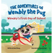 The Adventures of Wembly the Pug: Wembly's First Day of School