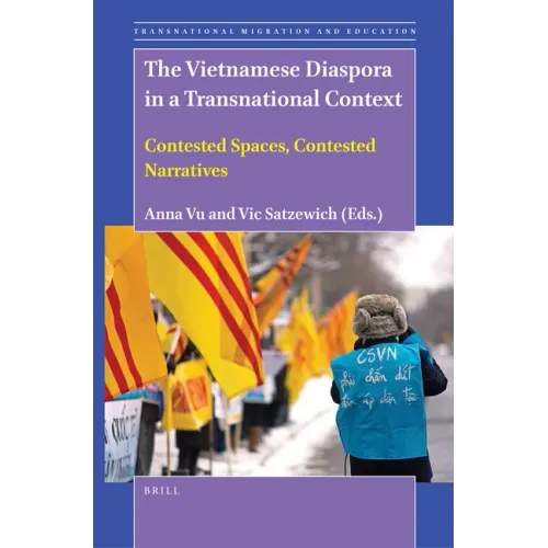 The Vietnamese Diaspora in a Transnational Context: Contested Spaces, Contested Narratives