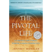 The Pivotal Life: A Compass for Discovering Purpose, Passion & Perspective