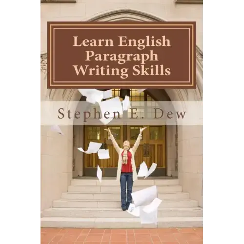 Learn English Paragraph Writing Skills: ESL Paragraph Essentials for International Students