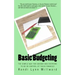 Basic Budgeting: The Simple Way for Anyone and Everyone to be in Control of Their Finances