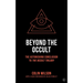 Beyond the Occult: The Astonishing Conclusion to the Occult Trilogy