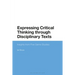 Expressing Critical Thinking Through Disciplinary Texts: Insights from Five Genre Studies