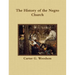 The History of the Negro Church