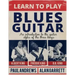 Learn to Play Blues Guitar: An introduction to the guitar styles of the three Kings
