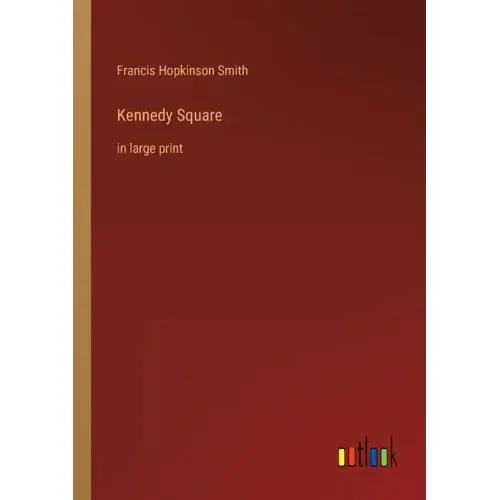 Kennedy Square: in large print
