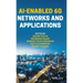 Ai-Enabled 6g Networks and Applications