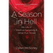 A Season in Hell: My Life in Medical Purgatory and Other Fun Times