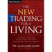 The New Trading for a Living: Psychology, Discipline, Trading Tools and Systems, Risk Control, Trade Management