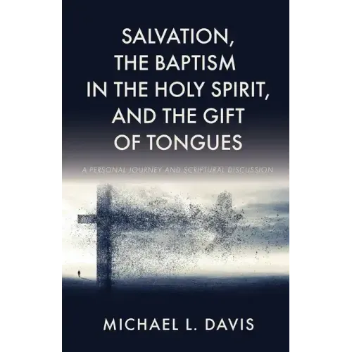 Salvation, the Baptism in the Holy Spirit, and the Gift of Tongues: A Personal Journey and Scriptural Discussion