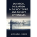 Salvation, the Baptism in the Holy Spirit, and the Gift of Tongues: A Personal Journey and Scriptural Discussion