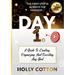 Day 1. A Guide To Creating, Organizing And Executing Any Goal.
