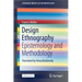 Design Ethnography: Epistemology and Methodology