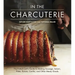 In the Charcuterie: The Fatted Calf's Guide to Making Sausage, Salumi, Pates, Roasts, Confits, and Other Meaty Goods [A Cookbook]