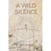 A Wild Silence