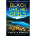 Black Orchid Girls: A completely nail-biting and gripping crime thriller