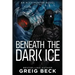 Beneath the Dark Ice
