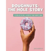 Doughnuts: The Hole Story
