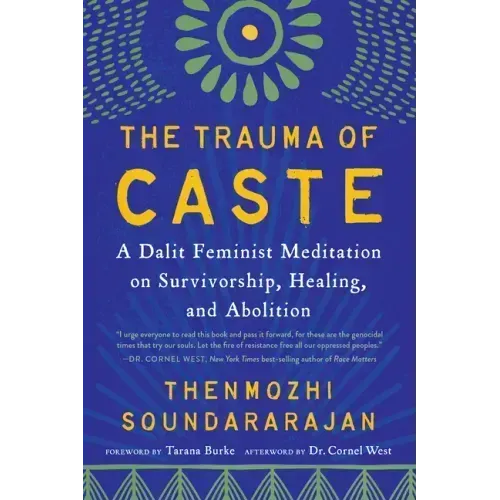 The Trauma of Caste: A Dalit Feminist Meditation on Survivorship, Healing, and Abolition