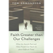 Faith Greater Than Our Challenges: What the Apostle Paul and Viktor Frankl Can Teach Us about Difficult Times