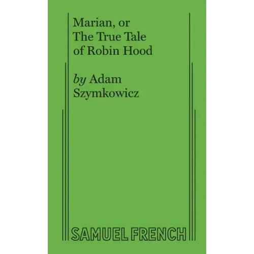 Marian, or The True Tale of Robin Hood