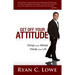 Get Off Your Attitude: Change Your Attitude Change Your Life