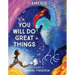 You Will Do Great Things