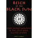 Reich of the Black Sun: Nazi Secret Weapons & the Cold War Allied Legend