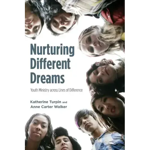 Nurturing Different Dreams: Youth Ministry Across Lines of Difference