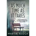 As Much Time as it Takes: A Guide to Healthy Grieving