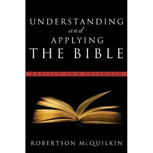 Understanding and Applying the Bible: Revised and Expanded