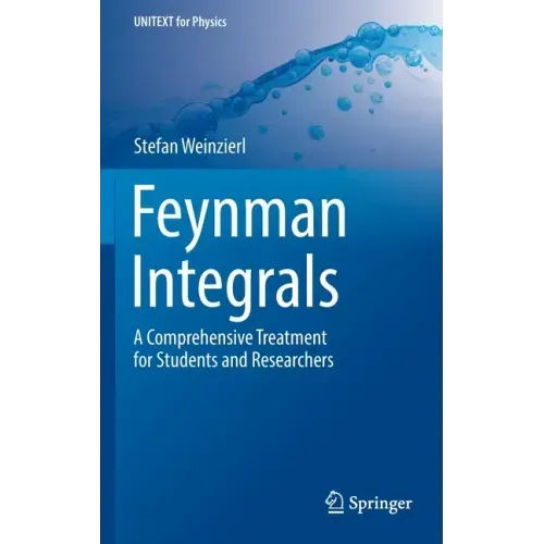 Feynman Integrals: A Comprehensive Treatment for Students and Researchers