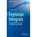 Feynman Integrals: A Comprehensive Treatment for Students and Researchers