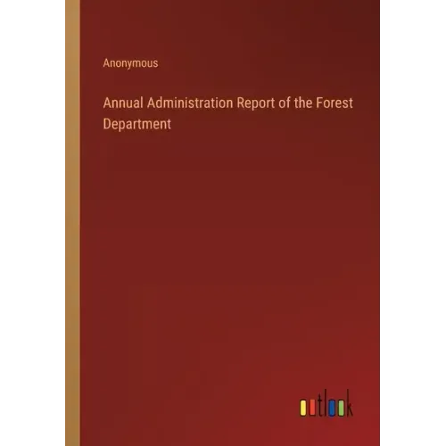 Annual Administration Report of the Forest Department