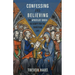 Confessing and Believing: The Apostles' Creed as Script for the Christian Life