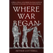 Where War Began: A Military History of the Middle East from the Birth of Civilization to Alexander the Great and the Romans