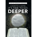 A Desire to Go Deeper: It's Time to Go Deeper
