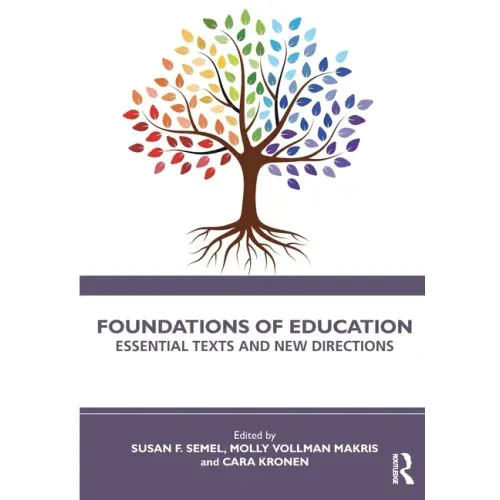 Foundations of Education: Essential Texts and New Directions