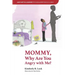 God's Gift to a Mother: THE DISREGARDED VOICE OF A CHILD: Mommy, Why are You Angry with Me?