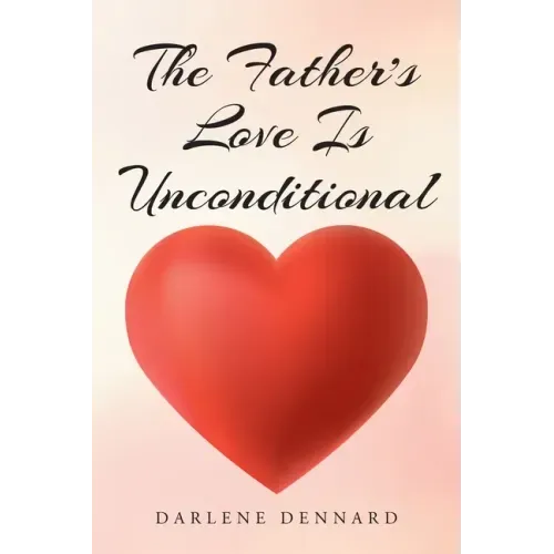 The Father's Love Is Unconditional
