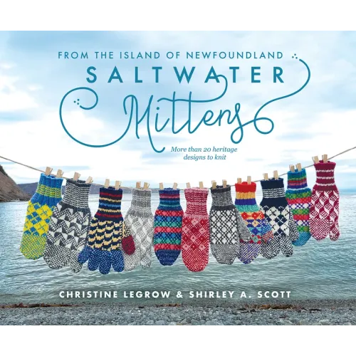 Saltwater Mittens: From the Island of Newfoundland, More Than 20 Heritage Designs to Knit