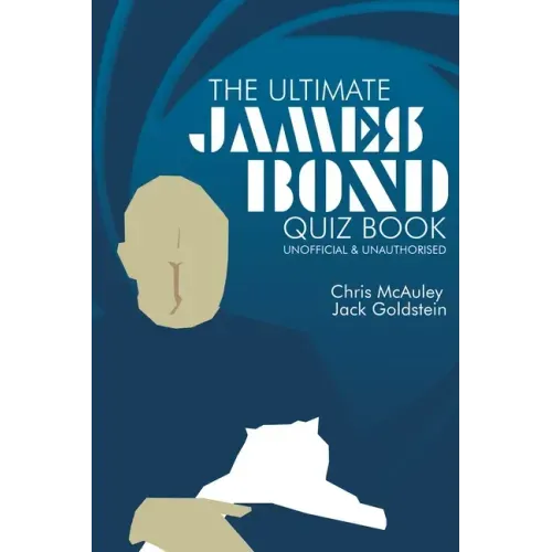 James Bond - The Ultimate Quiz Book: 500 Questions and Answers