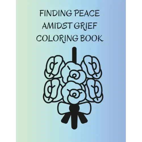 Finding Peace Amidst Grief Coloring Book