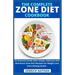 The Complete Zone Diet Cookbook: An Essential Guide With Simple, Delicious And Nutritious Zone Diet Recipes For Weight Loss And Lifelong Health