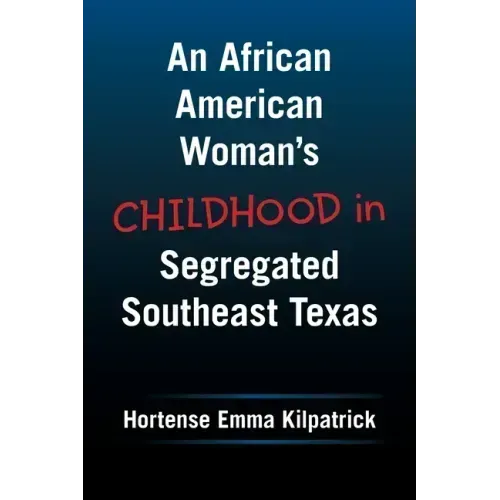 An African American Woman's Childhood in Segregated Southeast Texas