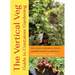 The Vertical Veg Guide to Container Gardening: How to Grow an Abundance of Herbs, Vegetables and Fruit in Small Spaces