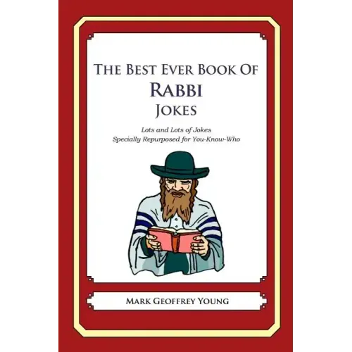 The Best Ever Book of Rabbi Jokes: Lots and Lots of Jokes Specially Repurposed for You-Know-Who