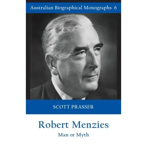 Robert Menzies: Man or Myth