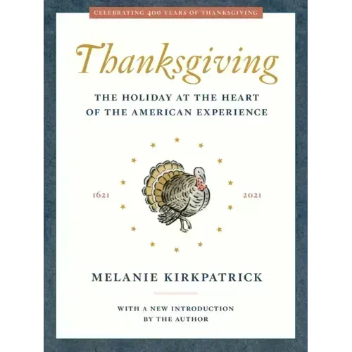 Thanksgiving: The Holiday at the Heart of the American Experience