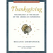 Thanksgiving: The Holiday at the Heart of the American Experience
